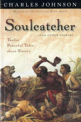 Soulcatcher and Other Stories by Charles R. Johnson