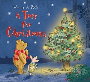 Winnie-the-Pooh: A Tree for Christmas by Jane Riordan, Eleanor Taylor &amp; Mikki Butterley