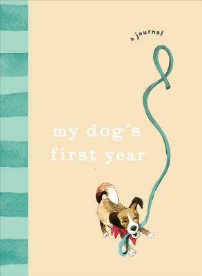 My Dog's First Year: A Journal by Ebury Press