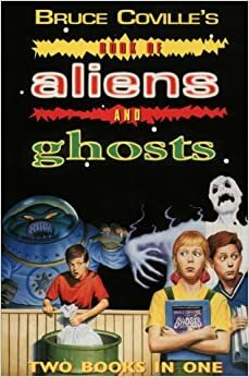 Bruce Coville's Book Of Aliens And Ghosts by Bruce Coville