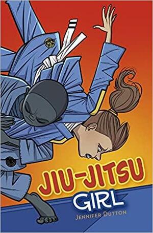 Jiu-Jitsu Girl by Jennifer Dutton