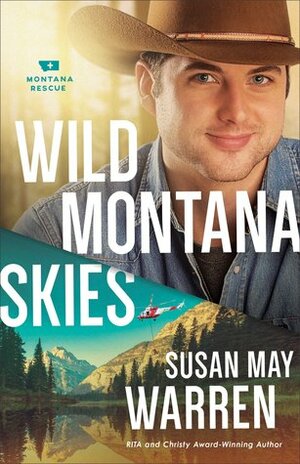 Wild Montana Skies by Susan May Warren