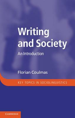 Writing and Society: An Introduction by Florian Coulmas