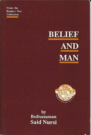 Belief and Man by Bediüzzaman Said Nursî