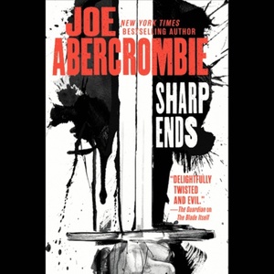 Sharp Ends by Joe Abercrombie