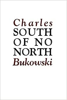 Ao Sul de Lugar Nenhum by Charles Bukowski