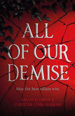 All of Our Demise: The epic conclusion to All of Us Villains by C.L. Herman, Amanda Foody