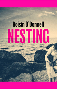 Nesting by Roisín O’Donnell