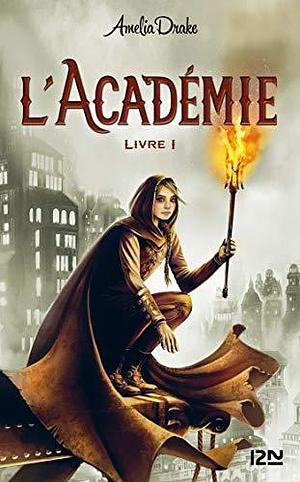 L'Academie - Livre 01 by Amelia Drake, Nathalie Nédélec-Courtès