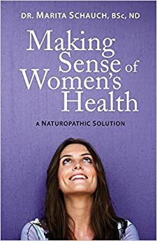 Making Sense of Women's Health by Marita Schauch