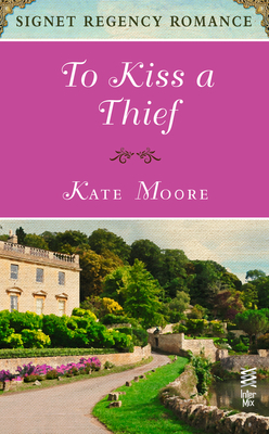 To Kiss a Thief by Kate Moore