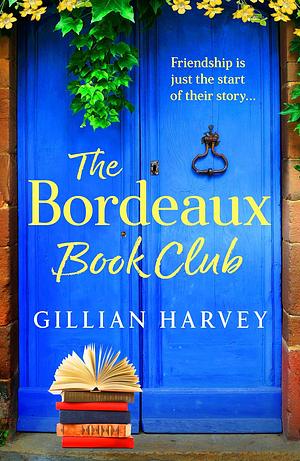 The Bordeaux Book Club by Gillian Harvey