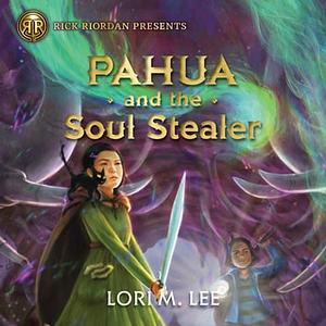 Pahua and the soul stealer by Lori M. Lee