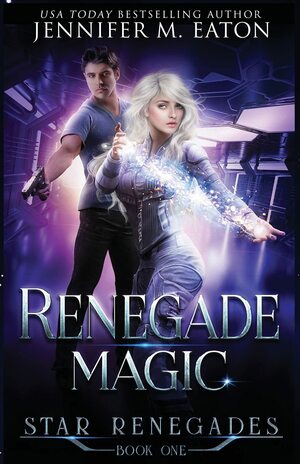 Renegade Magic by Jennifer M. Eaton
