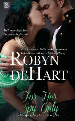 For Her Spy Only by Robyn DeHart