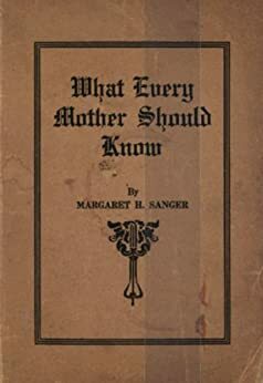 What Every Mother Should Know; or, How Six Little Children Were Taught the Truth by Margaret Sanger