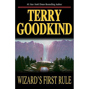 Wizard's First Rule by Terry Goodkind