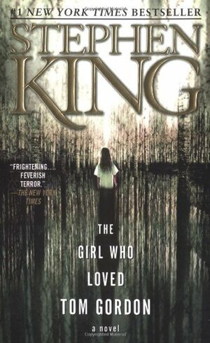 The Girl Who Loved Tom Gordon by Stephen King