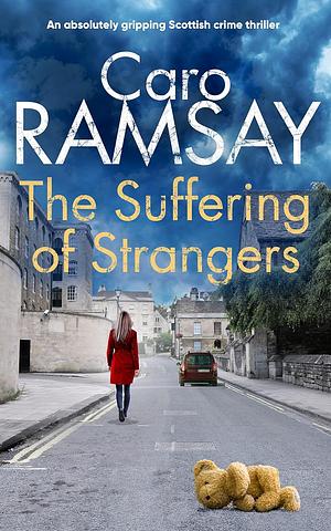 The Suffering of Strangers by Caro Ramsay