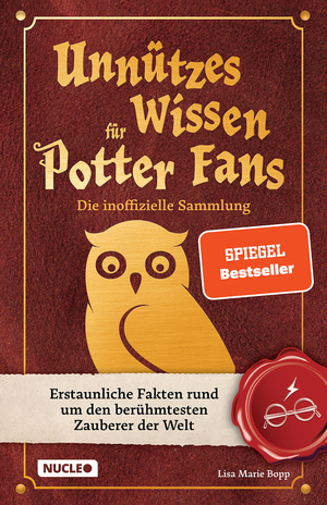 Unnützes Wissen für Potter-Fans – Die inoffizielle Sammlung: Erstaunliche Fakten rund um den berühmtesten Zauberer der Welt | Ein besonderes Buch für Potterheads by Lisa Marie Bopp