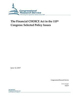 The Financial CHOICE Act in the 115th Congress by Congressional Research Service