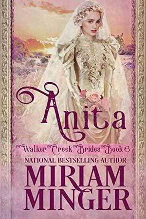 Anita: A Sweet Western Historical Romance by Miriam Minger