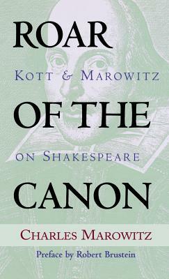 Roar of the Canon: Kott & Marowitz on Shakespeare by Charles Marowitz