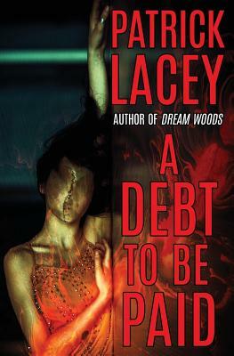 A Debt to be Paid: A Novella of Creature Horror by Patrick Lacey