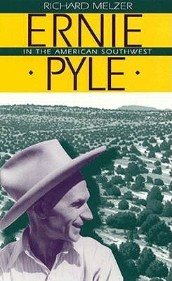 Ernie Pyle in the American Southwest by Richard Melzer