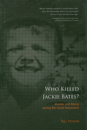 Who Killed Jackie Bates? by Bill Waiser