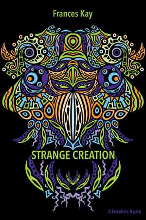 Strange Creation by Frances Kay