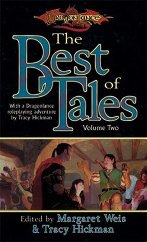 The Best of Tales: Volume Two by Margaret Weis, Tracy Hickman