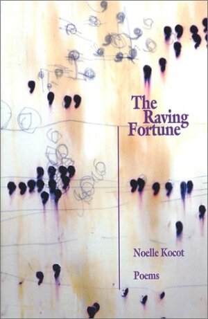 The Raving Fortune by Noelle Kocot