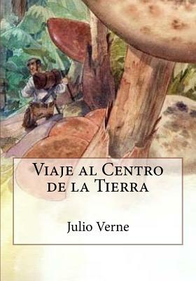 Viaje al Centro de la Tierra by Jules Verne