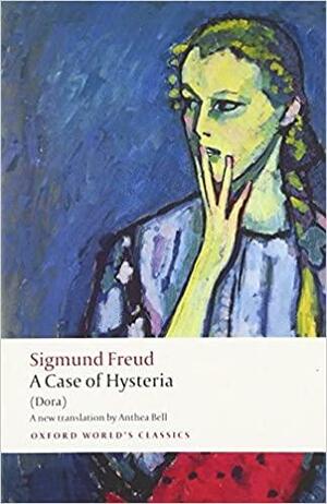 A Case of Hysteria: (Dora) by Sigmund Freud