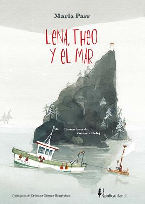 Lena, Theo y el Mar by Maria Parr
