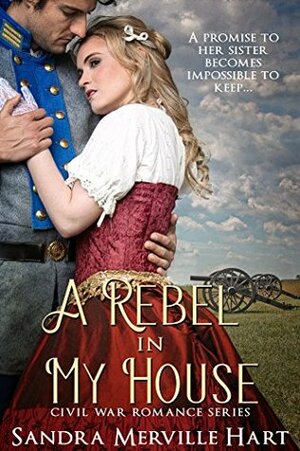 A Rebel in My House by Sandra Merville Hart