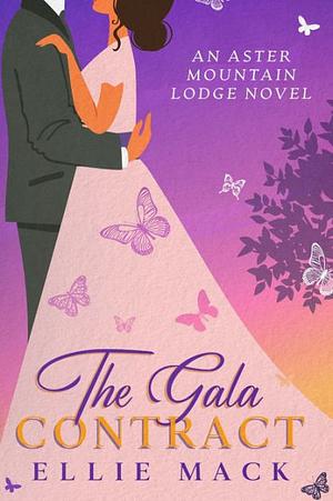 The Gala Contract: An Asher Mountain Lodge Novel by Ellie Mack
