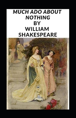 Much Ado About Nothing Annotated by William Shakespeare