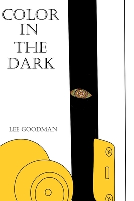 Color in the Dark by Lee Goodman