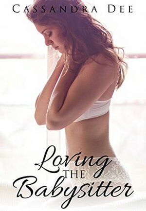 Loving the Babysitter by Cassandra Dee