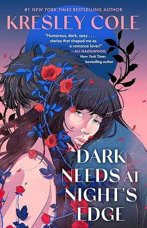 Dark Needs at Night's Edge by Kresley Cole