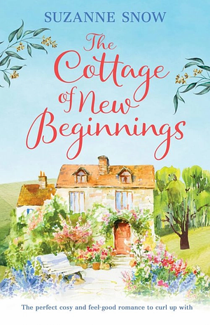 The Cottage of New Beginnings by Suzanne Snow