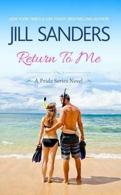 Return To Me by Jill Sanders