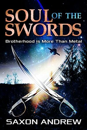 Soul of The Swords: Brotherhood is More Than Metal by Saxon Andrew