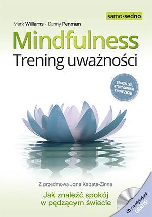 Mindfulness. Trening uważności by J. Mark G. Williams