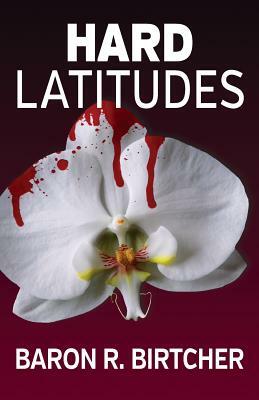 Hard Latitudes by Baron R. Birtcher