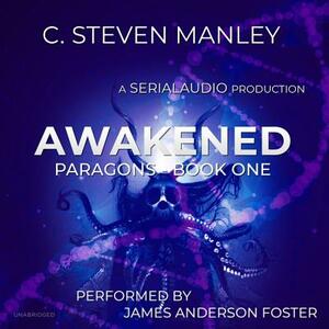 Awakened: Paragons, Book 1 by C. Steven Manley