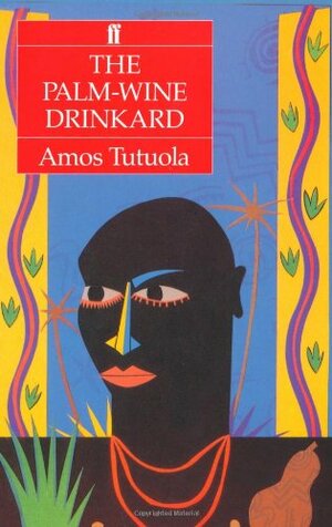 The Palm-Wine Drinkard by Amos Tutuola