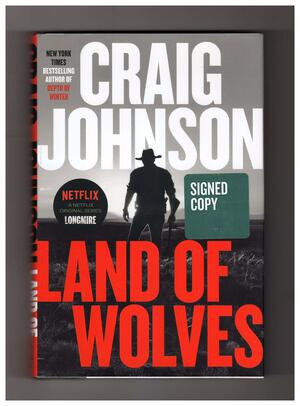 Land of Wolves / Issued- Signed Edition, also First Edition, First Printing by Craig Johnson